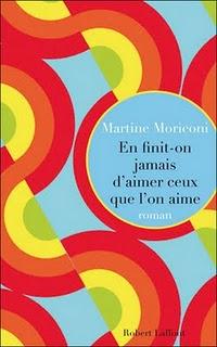 En finit-on jamais d'aimer ceux que l'on aime, Martine Moriconi En finit-on jamais d'aimer ceux que l'on aime, Martine Moriconi