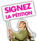 Signez la pétition Signez la pétition
