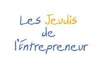 6ème édition du RDV mensuel “Jeudi de l’entrepreneur”