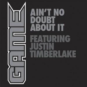 Game – Ain’t No Doubt About It (Ft. Justin Timberlake & Pharrell)