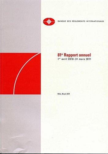 81ème Rapport de la BRI, 2011, Banque des Règlements Internationaux Rapport 2011 de la BRI – BIS Annual Report 2011