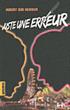 Juste une erreur d'Hubert Ben Kemoun Juste une erreur d'Hubert Ben Kemoun