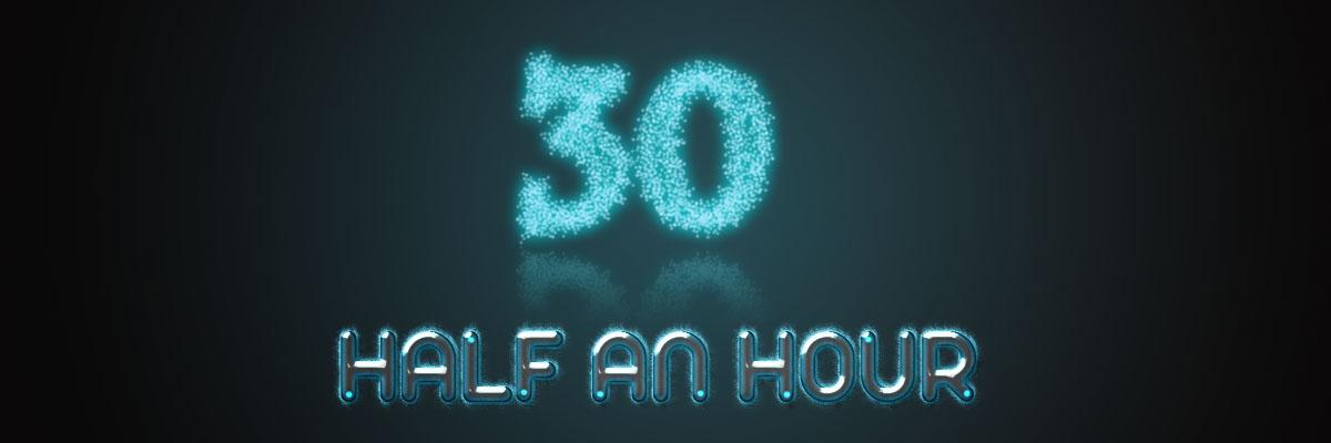 Half an Hour
