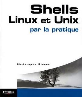 Shells Linux et Unix par la pratique Shells Linux et Unix par la pratique
