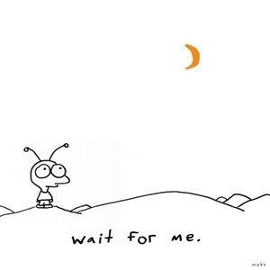 Pause estivale Wait for me