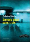 Jamais deux sans trois jamais 2 sans 3