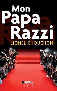 Mon Papa Razzi de Lionel Chouchon