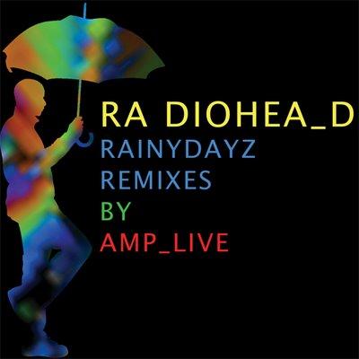 Amplive Rainydayz Radiohead Remixes