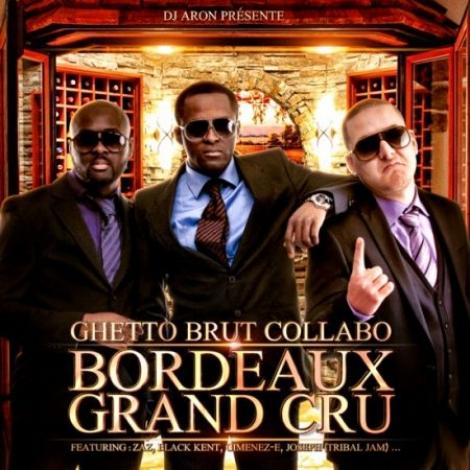 Album - GHETTO BRUT COLLABO - Bordeaux grand cru (MIXTAPE) 