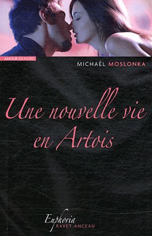 UNE NOUVELLE VIE EN ARTOIS de Michaël Moslonka