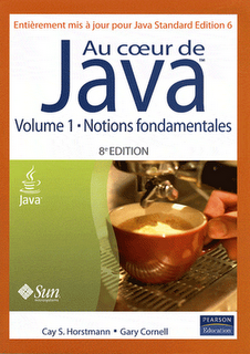 Au coeur de Java 6 (volume 1 Notions fondamentales) - 8ème Edition