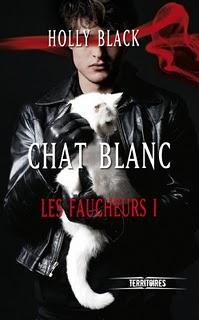 [Chronique] Chat Blanc - Les faucheurs tome 1 - Holly Black