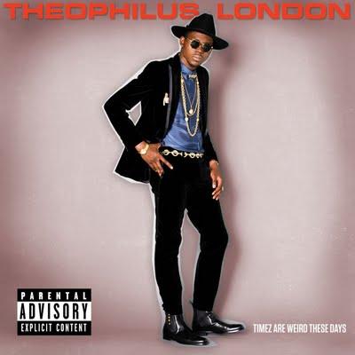 Theophilus London - Timez Are Weird These Days (2011)