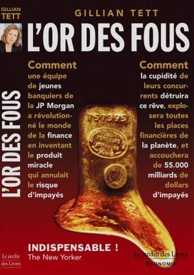 Gillian Tett, l'or des fous et la cupidité de Wall Street Gillian Tett Or des fous