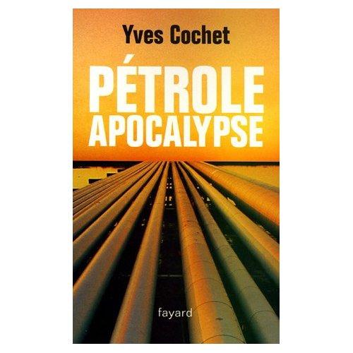 Pétrole apocalypse, d’Yves Cochet