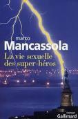 La vie sexuelle des super héros de Marco Mancassola