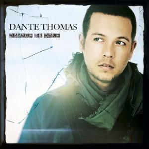 Dante Thomas fait son come-back avec : Damage Is Done.