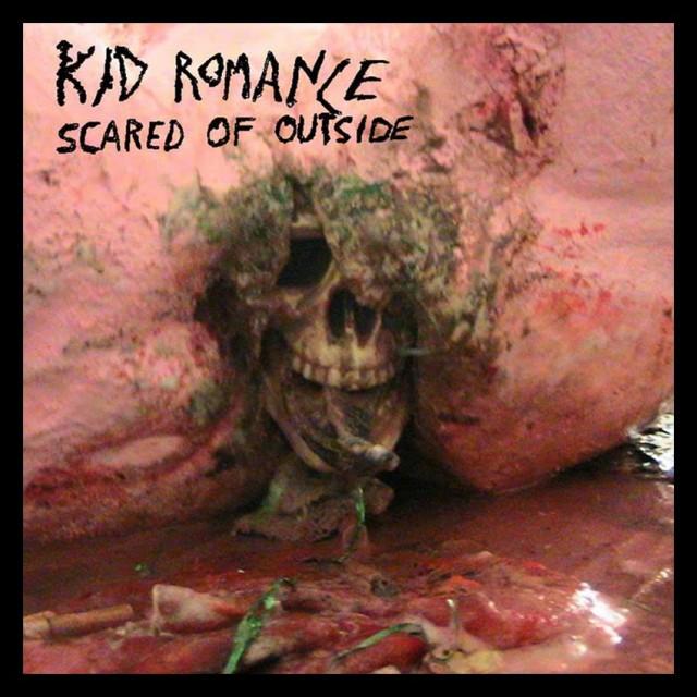 Kid Romance FRONT_72 Kid Romance – Scared of Outside