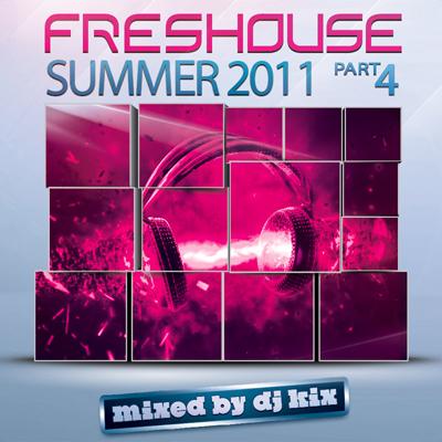 DJ Kix - Fresh House Summer 2011 Part.4 DJ Kix - Fresh House Summer 2011 Part.4