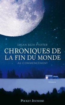 Chroniques de la fin du monde, tome 1 : Au commencement Chroniques de la fin du monde, tome 1 : Au commencement