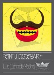 LUIS (club Démodé,Madrid) @ Pointu Discobar LUIS (club Démodé,Madrid) @ Pointu Discobar