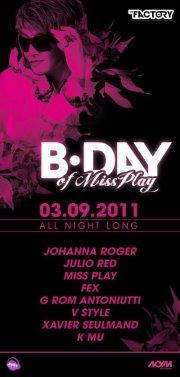FACTORY OPENING - MISS PLAY B DAY- Sam/03/09 FACTORY OPENING - MISS PLAY B DAY- Sam/03/09