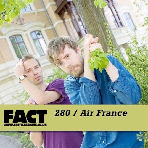 Air France: FACT mix 280 - Mixtape  Download  Air France – It...