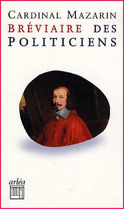 Bréviaire des politiciens par le cardinal Mazarin
