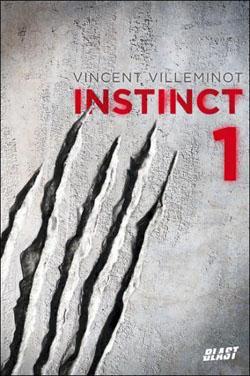 Instinct, Tome 1 - Vincent Villeminot Instinct, Tome 1 - Vincent Villeminot