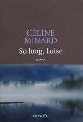 Céline Minard - So long, Luise.