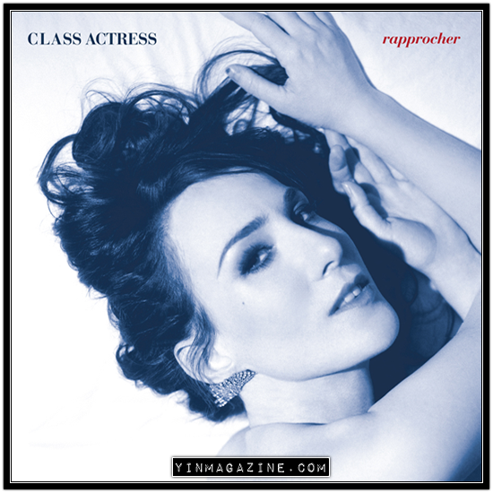 Class Actress - Rapprocher Class Actress – « Weekend »