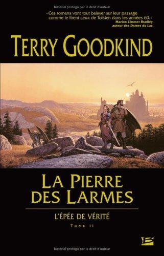 L'Epée de Vérité T.2 : La Pierre des Larmes - Terry Goodkind
