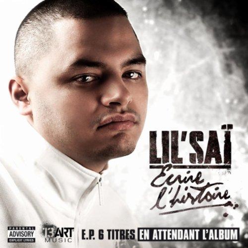 Lil Sai - Ecrire l'histoire (2011) Lil Sai - Ecrire l'histoire (2011)