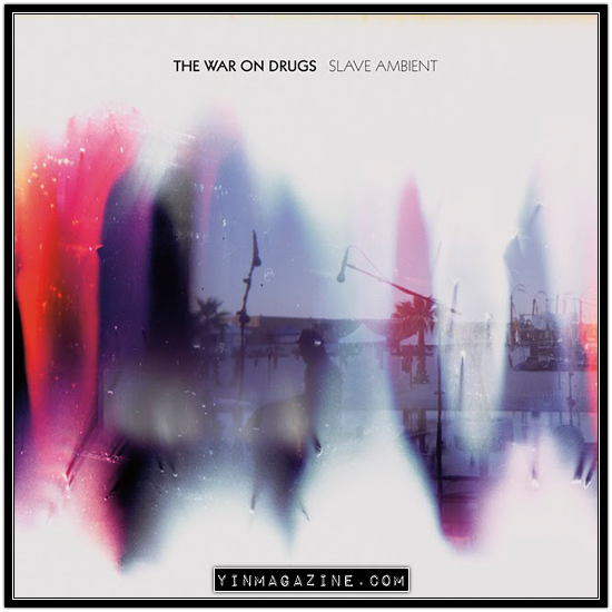 The War On Drugs - Slave Ambient The War On Drugs – Slave Ambient