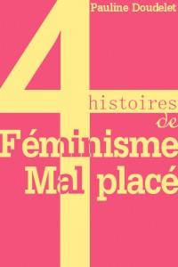 4-feminisme-mal-place 4 histoires de Féminisme Mal Placé