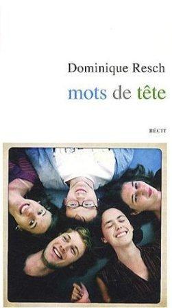 Dominique RESCH - mots de tête : 6,5/10 Dominique RESCH - mots de tête : 6,5/10