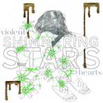 Shimmering Stars – Violent Hearts