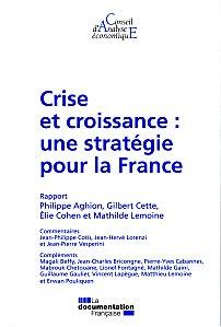 « Crise et croissance : une stratégie pour la France », dernier rapport du CAE « Crise et croissance Une stratégie pour la France » rap
