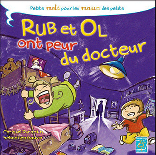Rub et Ol ont peur du docteur de Christel Durantin illustré par Sébastien Gauvin