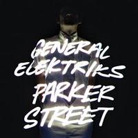 Chronique // General Elektriks - Parker Street