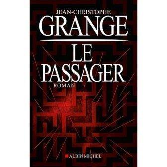 Jean-Christophe GRANGE - Le Passager : 8,5/10 Jean-Christophe GRANGE - Le Passager : 8,5/10