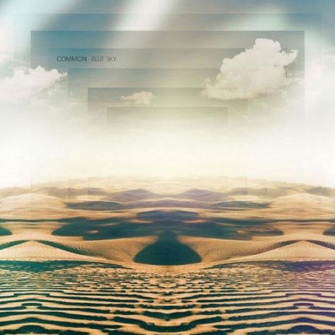 common-blue-sky_real Common présente sa lyric video pour le single « Blue Sky »