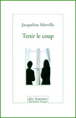 Jacqueline Merville, Tenir le coup