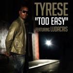 Tyrese feat. Ludacris – Too Easy