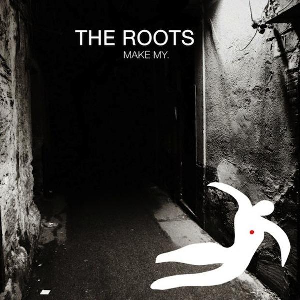 The Roots, Make My (Feat. Big K.R.I.T.).