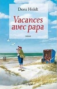 « Vacances avec Papa » de Dora Heldt