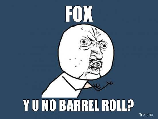 fox-y-u-no-barrel-roll fox y u no barrel roll Google aime le barrel roll