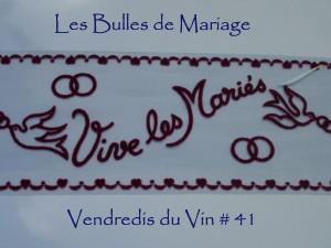 Vendredis du Vin # 41: Les bulles de Mariage