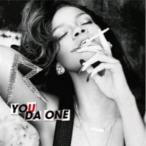 Le nouveau single de Rihanna : You Da One.