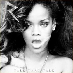 Rihanna : Talk That Talk feat Jay-Z (paroles)